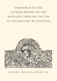 Front cover of the Addendum to the Interim Report of the Waitangi Tribunal on the Te Tai Hauauru By-election