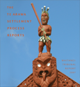 Front cover of the Te Arawa Settlement Process Reports